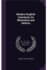 Modern English Literature; its Blemishes and Defects