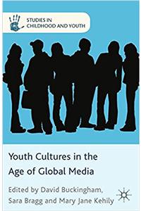 Youth Cultures in the Age of Global Media