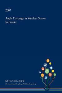 Angle Coverage in Wireless Sensor Networks
