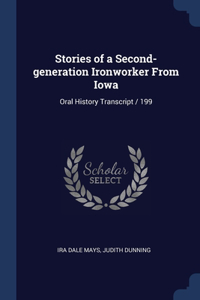 Stories of a Second-generation Ironworker From Iowa