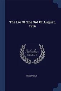 Lie Of The 3rd Of August, 1914