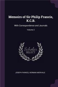 Memoirs of Sir Philip Francis, K.C.B.