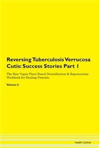 Reversing Tuberculosis Verrucosa Cutis: