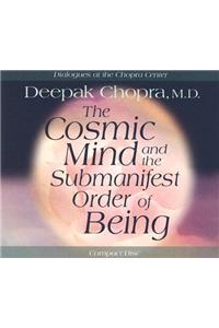 The Cosmic Mind and the Submanifest Order of Being
