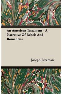 American Testament - A Narrative Of Rebels And Romantics