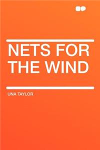 Nets for the Wind