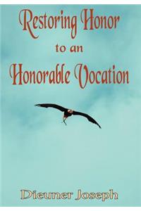 Restoring Honor to an Honorable Vocation