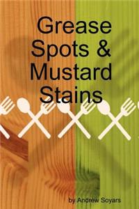 Grease Spots & Mustard Stains