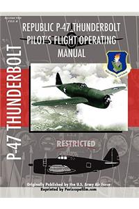 P-47 Thunderbolt Pilot's Flight Operating Manual