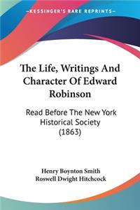 Life, Writings And Character Of Edward Robinson