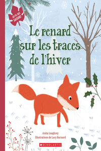 Au Fil Des Saisons: Le Renard Sur Les Traces de l'Hiver