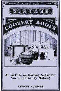 An Article on Boiling Sugar for Sweet and Candy Making