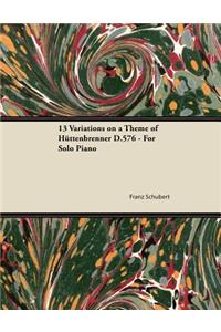 13 Variations on a Theme of Huttenbrenner D.576 - For Solo Piano