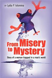 From Misery to Mystery