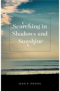 Searching in Shadows and Sunshine