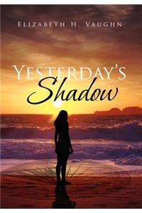 Yesterday's Shadow