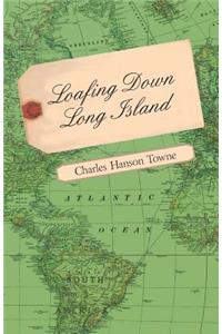 Loafing Down Long Island