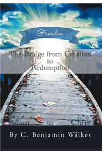 Bridge from Creation to Redemption: Freedom