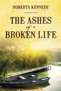 Ashes of a Broken Life