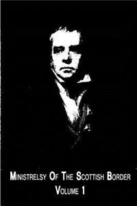 Ministrelsy Of The Scottish Border Volume 1
