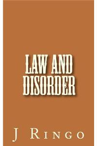 Law and Disorder