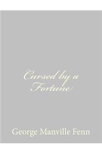 Cursed by a Fortune