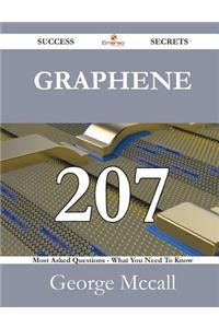 Graphene 207 Success Secrets - 207 Most Asked Questions on Graphene - What You Need to Know