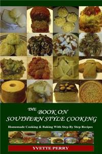 The Book On Southern Style Cooking