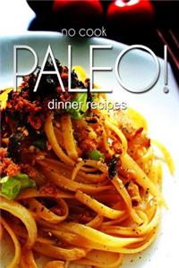 No-Cook Paleo! - Dinner Recipes