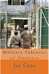 Military Takeover of America