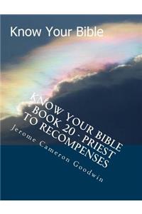 Know Your Bible - Book 20 - Priest To Recompenses