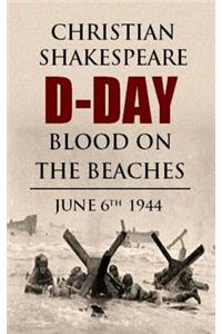 D-DAY Blood on the Beaches