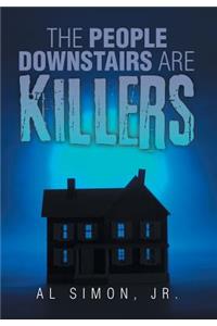 People Downstairs are Killers