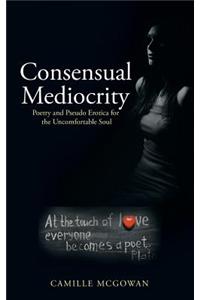 Consensual Mediocrity