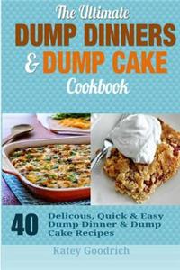 Ultimate Dump Dinners & Dump Cake Cookbook