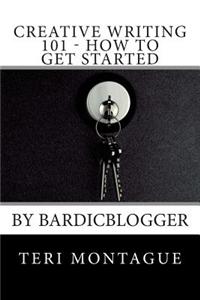 Creative Writing 101 - How to Get Started