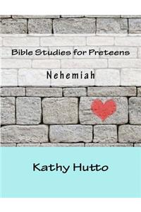 Bible Studies for Preteens Nehemiah