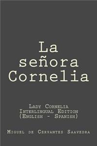 La Senora Cornelia: La Senora Cornelia (Lady Cornelia): Interlingual Edition (English - Spanish)