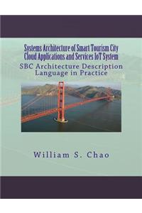 Systems Architecture of Smart Tourism City Cloud Applications and Services Iot System