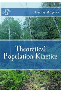 Theoretical Population Kinetics