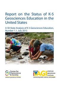 Report on the Status of K-5 Geosciences Education in the United States