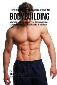 Programme de formation ultime au Bodybuilding