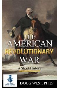 American Revolutionary War - A Short History