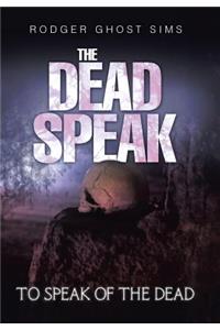 The Dead Speak