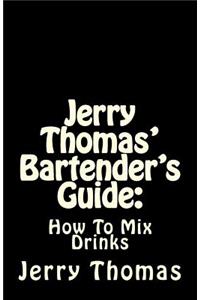 Jerry Thomas' Bartender's Guide