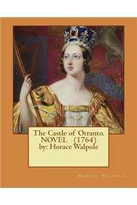 Castle of Otranto. ( gothic NOVEL ) (1764) by