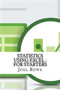 Statistics Using Excel: For Starters