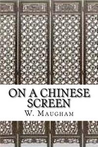 On a Chinese Screen