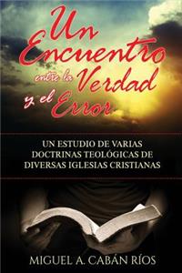 Un Encuentro Entre la Verdad y el Error