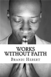 Works without Faith